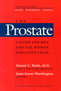 The Prostate: A Guide for Men and the Women Who Love Them - Walsh, Patrick C, Professor, MD, and Worthington, Janet Farrar, Ms., and Walsh