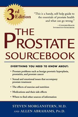 The Prostate Sourcebook - Morganstern, Steven, M.D., and Abrahams, Allen
