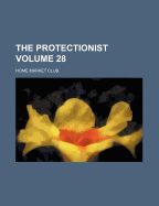 The Protectionist Volume 28