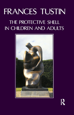 The Protective Shell in Children and Adults - Tustin, Frances