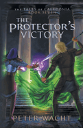 The Protector's Victory: The Tales of Caledonia, Book 7