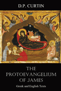 The Protoevangelium of James: Greek and English Texts