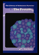 The Proton - Bortz, Fred, PH.D.