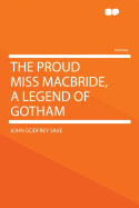 The Proud Miss MacBride, a Legend of Gotham