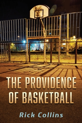 The Providence of Basketball - Collins, Rick