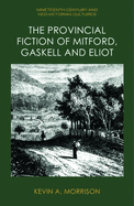 The Provincial Fiction of Mitford, Gaskell and Eliot