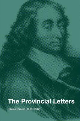 The Provincial Letters - Pascal, Blaise