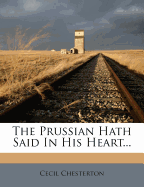 The Prussian Hath Said in His Heart