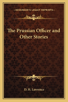 The Prussian Officer and Other Stories - Lawrence, D H