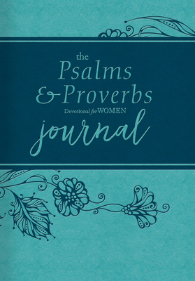 The Psalms and Proverbs Devotional for Women Journal - Kelley Patterson, Dorothy, and Kelley, Rhonda Harrington