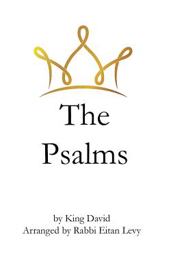 The Psalms - Levy, Eitan (Editor), and Silverstein, Shraga (Translated by), and David, King