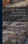 The Psychic Factors of Civilization