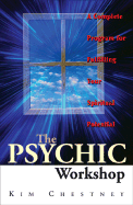The Psychic Workshop: A Complete Program for Fulfilling Your Spiritual Potential