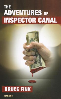 The Psychoanalytic Adventures of Inspector Canal - Fink, Bruce