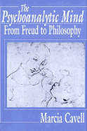 The Psychoanalytic Mind: From Freud to Philosophy