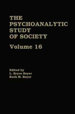 The Psychoanalytic Study of Society, V. 16: Essays in Honor of A. Irving Hallowell - Boyer, L. Bryce (Editor), and Boyer, Ruth M. (Editor)