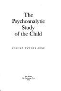The Psychoanalytic Study of the Child: Volume 29