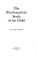 The Psychoanalytic Study of the Child: Volume 30