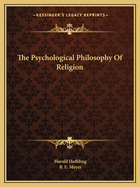 The Psychological Philosophy of Religion