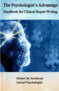 The Psychologist's Advantage: A Handbook for Clinical Report Writing