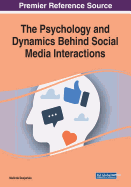 The Psychology and Dynamics Behind Social Media Interactions