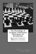 The Psychology of Academic Achievement Motivation: An Introduction: Achievment Motivation