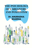 The Psychology of Caregivers and Positivism