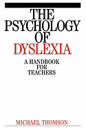 The Psychology of Dyslexia: A Handbook for Teachers