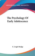 The Psychology Of Early Adolescence