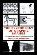 The Psychology of Graphic Images: Seeing, Drawing, Communicating