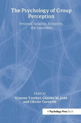 The Psychology of Group Perception - Yzerbyt, Vincent (Editor), and Judd, Charles M (Editor), and Corneille, Olivier (Editor)