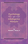 The Psychology of Intelligence Analysis
