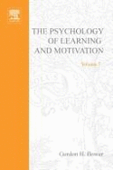 The Psychology of Learning & Motivation: Advances in Research & Theory - Spence, Kenneth W (Editor)