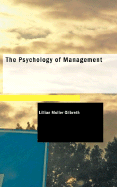 The Psychology of Management - Gilbreth, Lillian Moller