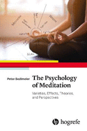 The Psychology of Meditation: Varieties, Effects, Theories, and Perspectives