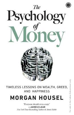 The Psychology of Money - Housel, Morgan