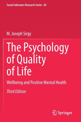 The Psychology of Quality of Life: Wellbeing and Positive Mental Health - Sirgy, M. Joseph