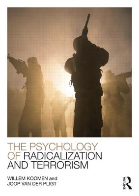 The Psychology of Radicalization and Terrorism - Koomen, Willem, and Van Der Pligt, Joop