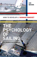 The Psychology of Sailing for Dinghies and Keelboats: How to Develop a Winning Mindset