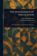 The Psychology of Speculation