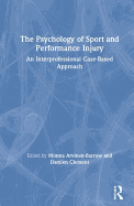 The Psychology of Sport and Performance Injury: An Interprofessional Case-Based Approach