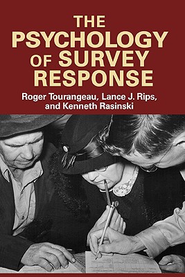 The Psychology of Survey Response - Tourangeau, Roger, and Rips, Lance J, and Rasinski, Kenneth