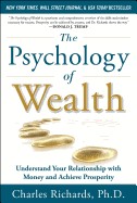 The Psychology of Wealth: Understanding Your Relationship with Money and Achieve Prosperity