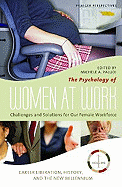 The Psychology of Women at Work: Challenges and Solutions for Our Female Workforce, Volume 3, Self, Family, and Social Affects