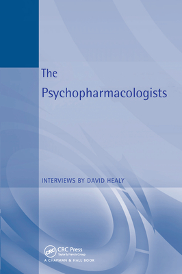 The Psychopharmacologists: Interviews by David Healey - Healy, David, MD, Frcpsych