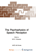 The Psychophysics of Speech Perception