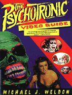 The Psychotronic Video Guide to Film - Weldon, Michael J