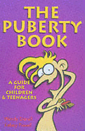 The Puberty Book: A Guide for Children & Teenagers