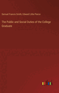 The Public and Social Duties of the College Graduate