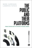 The Public and Their Platforms: Public Sociology in an Era of Social Media